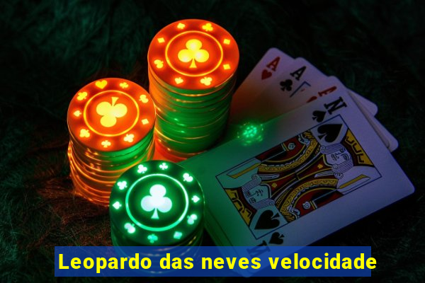 Leopardo das neves velocidade